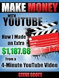Image de Make Money with YouTube - How I Made an Extra $1,187.66 from a 4-Minute YouTube Video (English Edition)