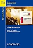 Bürgerbeteiligung: Führen und Steuern von Beteiligungsprozessen (Schriftenreihe der Führungsakademie Baden-Württemberg) by