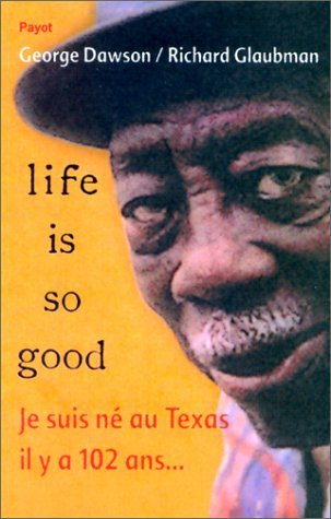 Download Life is so good Je suis né au Texas il y a 102 ans…