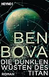 Bücher Neuerscheinungen 2022 - Die dunklen Wüsten des Titan: Roman von Ben Bova
