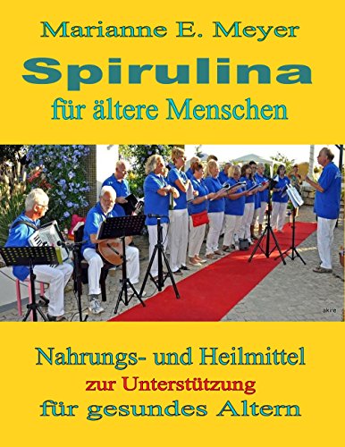 Download Spirulina für ältere Menschen: Nahrungs- und Heilmittel zur Unterstützung für gesundes Altern Download Spirulina für ältere Menschen: Nahrungs- und Heilmittel zur Unterstützung für gesundes Altern