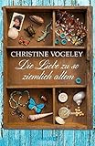 Bücher Neuerscheinungen 2022 - Die Liebe zu so ziemlich allem: Roman von Christine Vogeley