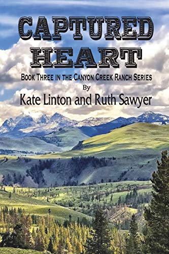 Preisvergleich Produktbild Captured Heart: Book Three in the Canyon Creek Ranch Series
