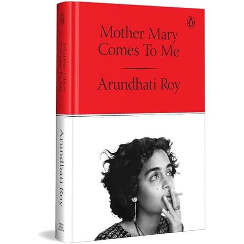 Mother Mary Comes to Me: From the Booker Prize-Winning Author, Arundhati Roy