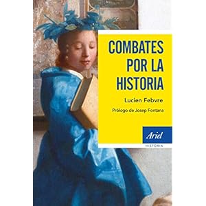 Combates por la historia: Prólogo de Josep Fontana (Ariel Historia)