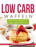  Low Carb Waffeln: Einfach Backrezepte für Kekse, Lebkuchen & Co.
