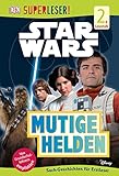 SUPERLESER! Star WarsTM Mutige Helden: 2. Lesestufe Sach-Geschichten für Erstleser by