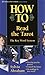 How to Read the Tarot: The Keyword System by Sylvia Abraham