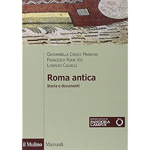 Roma antica. Storia e documenti Roma antica. Storia e documenti