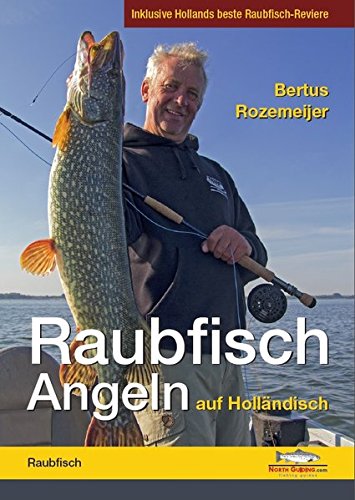 Download Raubfisch-Angeln auf Holländisch: Inklusive Hollands beste Raubfisch-Reviere