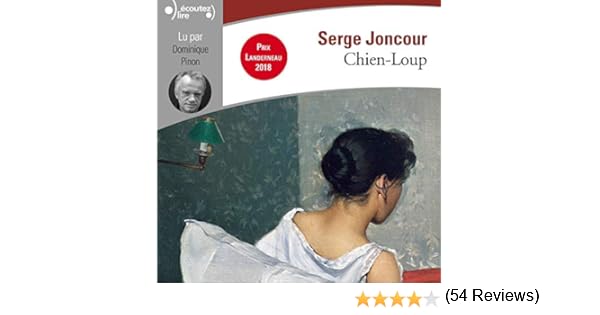Chien Loup Serge Joncour Dominique Pinon Gallimard