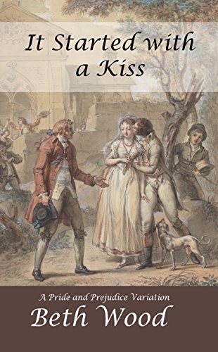 It Started with a Kiss: A Pride and Prejudice Variation (English Edition) It Started with a Kiss: A Pride and Prejudice Variation (English Edition)