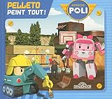 Robocar Poli - Pelleto peint tout !