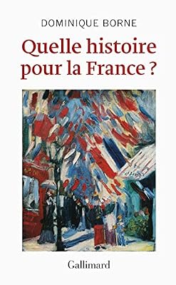 Quelle histoire pour la France ?