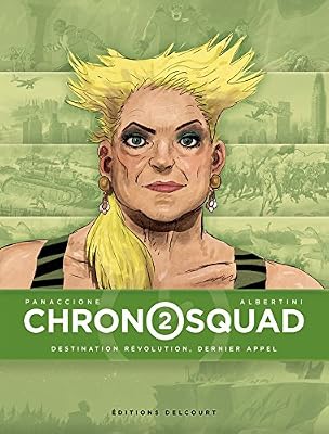 Chronosquad 02. Destination révolution, dernier appel