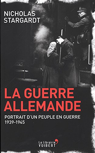 La Guerre allemande : Portrait d'un peuple en guerre 1939-1945 en ligne