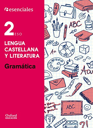 Esenciales Oxford Lengua Castellana Y Literatura Gramática 2º ESO
