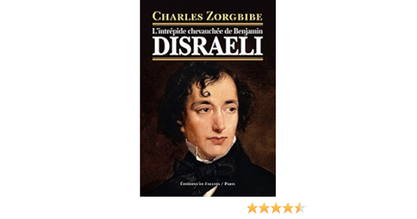 Amazon Fr L Intrepide Chevauchee De Benjamin Disraeli Zorgbibe Charles Livres