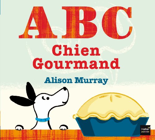 couverture de : Abc, chien gourmand !