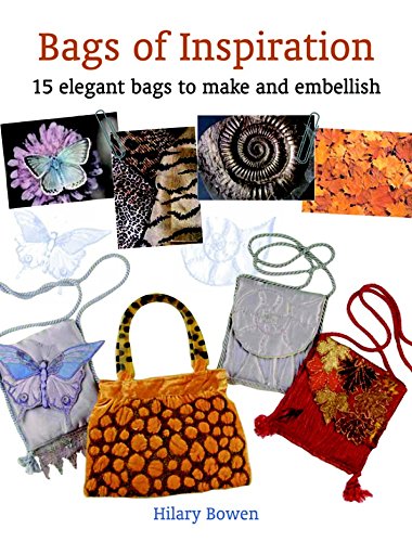 Bags of Inspiration: 20 Elegant Bags to Make and Embellish