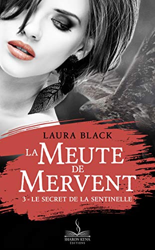Télécharger Le secret de la sentinelle: La Meute de Mervent, T3 livre En ligne