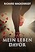 Mein Leben davor by Richard Mackenrodt