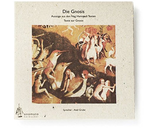 Download Die Gnosis. Auszüge aus den Nag Hammadi Texten. Texte zur Gnosis. 1 Audio-CD in handgefertigter Papphülle Download Die Gnosis. Auszüge aus den Nag Hammadi Texten. Texte zur Gnosis. 1 Audio-CD in handgefertigter Papphülle