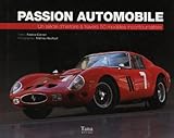 Passion automobile - Un siècle d'histoire à travers 50 modèles incontournables