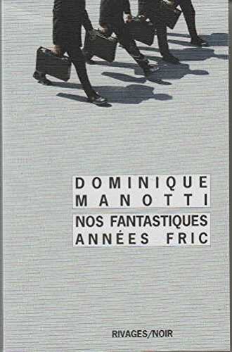 Nos fantastiques années fric francais Nos fantastiques années fric francais