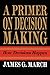 Primer on Decision Making: How Decisions Happen by