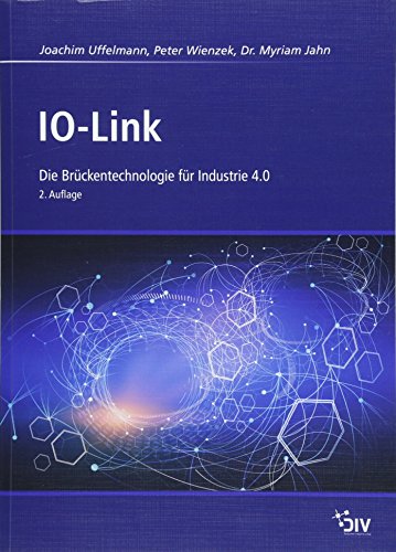Preisvergleich Produktbild IO-Link: Brückentechnologie für Industrie 4.0