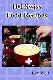 raclette swiss cheese  100 Swiss Food Recipes