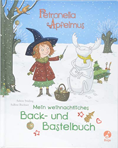 Petronella Apfelmus: Mein weihnachtliches Back- und Bastelbuch