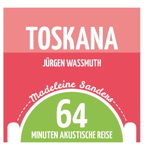 Preisvergleich Produktbild Toskana: eine hörbare Reise durch Italiens Juwel (Hörbuch Hörspiel)