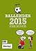 Ballender 2015: Der Fußball-Cartoon-Kalender by