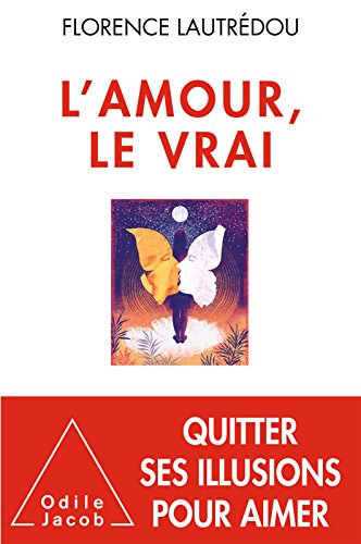 L' Amour, le vrai (OJ.PSYCHOLOGIE)