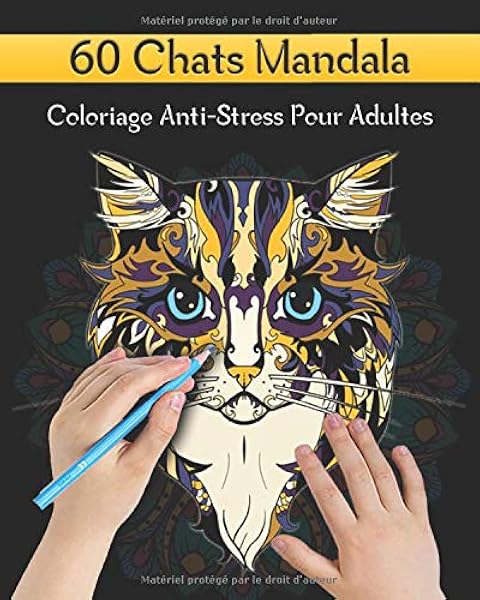 60 Chats Mandala Livre De Coloriage Anti Stress Pour Adultes 60 Magnifiques Chats Mandalas A Colorier Mandala Livre De Coloriage Anti Stress Et Pensees Positives Pour Adultes Amazon Fr Et Detente Mandala Coloriage Livres