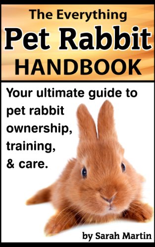 Download The Everything Pet Rabbit Handbook - Your Ultimate Guide to Pet Rabbit Ownership, Training, and Care Download The Everything Pet Rabbit Handbook - Your Ultimate Guide to Pet Rabbit Ownership, Training, and Care