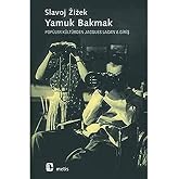 Yamuk Bakmak / Pop&uuml;ler K&uuml;lt&uuml;rden Jacques Lacan'a Giriş
