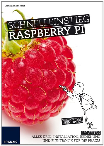 Download Schnelleinstieg Raspberry Pi - Installation, Bedienung und Elektronik für die Praxis Download Schnelleinstieg Raspberry Pi - Installation, Bedienung und Elektronik für die Praxis