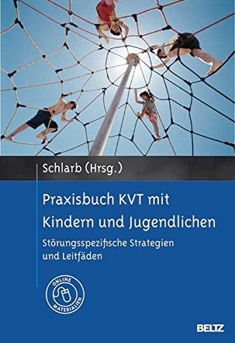 Download Praxisbuch KVT mit Kindern und Jugendlichen: Störungsspezifische Strategien und Leitfäden. Mit Online-Materialien Download Praxisbuch KVT mit Kindern und Jugendlichen: Störungsspezifische Strategien und Leitfäden. Mit Online-Materialien