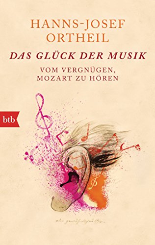 Download Das Glück der Musik: Vom Vergnügen, Mozart zu hören Download Das Glück der Musik: Vom Vergnügen, Mozart zu hören