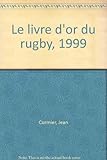 Le livre d'or du rugby, 1999