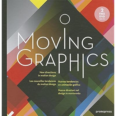 Moving Graphics - Les nouvelles tendances du motion design (+ 2 CD-ROM) Moving Graphics - Les nouvelles tendances du motion design (+ 2 CD-ROM)