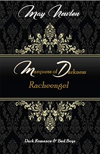 Marquess of Darkness - Racheengel von [Newton, May, Mainberg, Tabea S.]