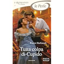 Karen Harbaugh - Cupido 01. Tutta colpa di Cupido (2015)