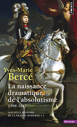 🤗📗 Télécharger 📂📖📔👍 La Naissance dramatique de l'absolutisme (1598-1661) Francais PDF