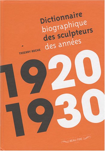 Download Dictionnaire biographique des sculpteurs des années 1920-1930 Download Dictionnaire biographique des sculpteurs des années 1920-1930