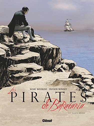Les Pirates de Barataria - Tome 11: Sainte-Hélène by Marc Bourgne