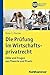 Die Prüfung im Wirtschaftsprivatrecht: Fälle und Fragen aus Theorie und Praxis (BWL Bachelor Basics) by 